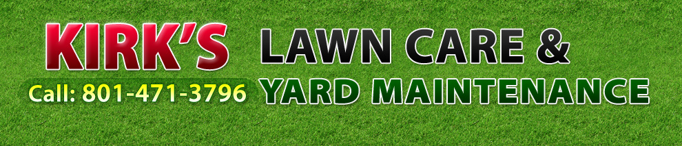Kirk's Lawn Care & Yard Maintenance, lawn mowing Utah Valley UT, lawn mowing  Saratoga Springs UT, lawn mowing Lehi Utah, lawn mowing Alpine Utah, lawn  mowing Salt Lake County UT, property maintenance